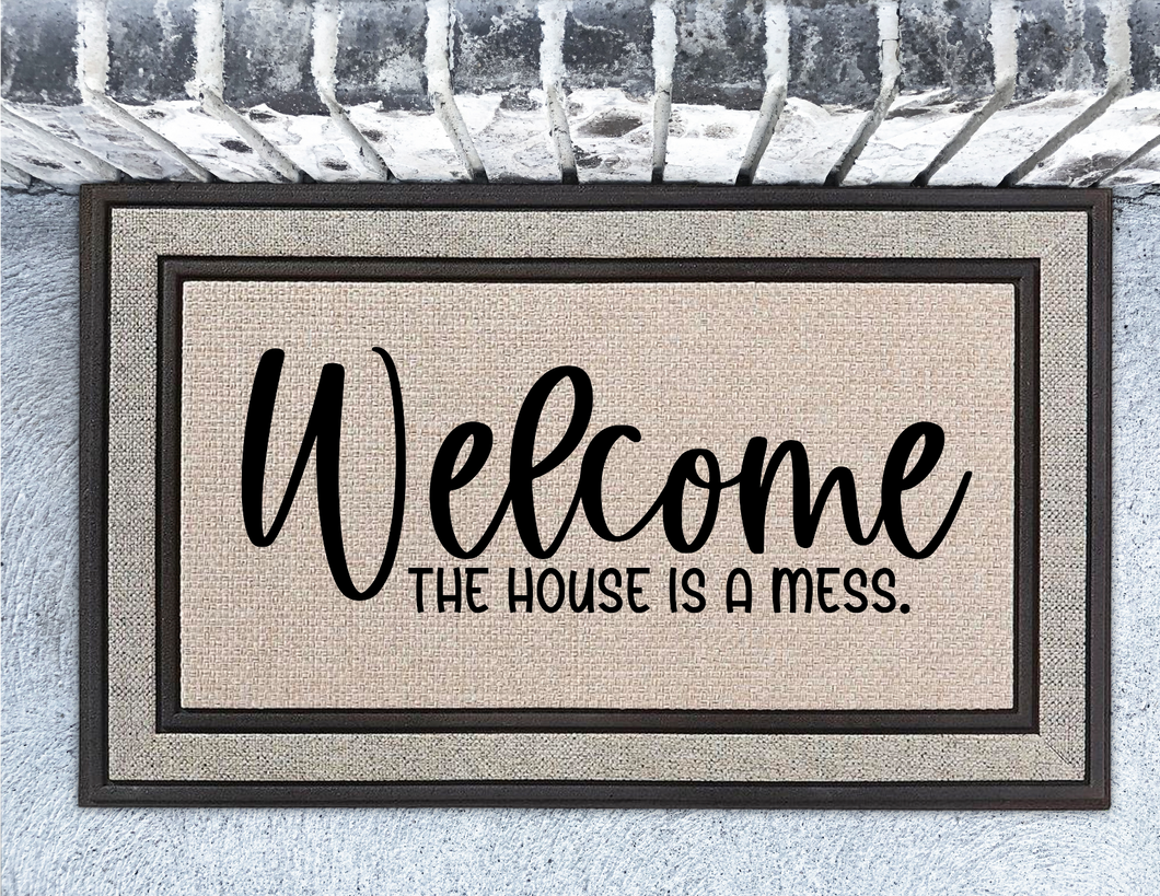 The House is a Mess Welcome Mat